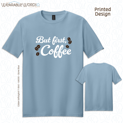 But First Coffee Print T-Shirt | Blue, Green, Grey, or Tan Graphic Tee