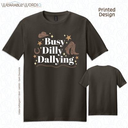 Busy Dilly Dallying T-Shirt | Brown Western Cowboy Print | Brown or Black Unisex Graphic Tee