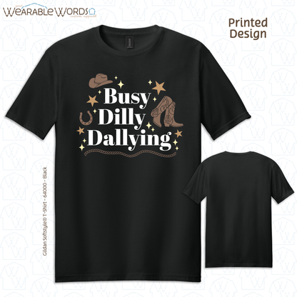 Busy Dilly Dallying T-Shirt | Brown Western Cowboy Print | Brown or Black Unisex Graphic Tee