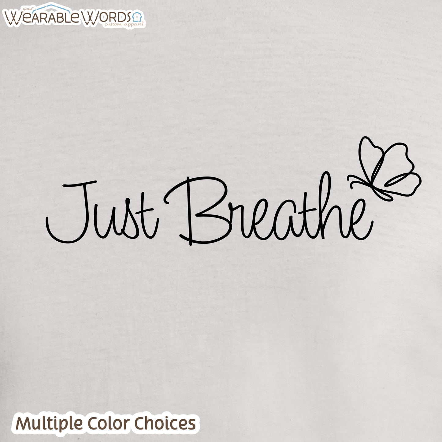 Just Breathe Graphic Tee | Simple Calming Cursive Butterfly Print | Unisex T-Shirt