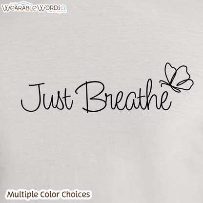 Just Breathe Graphic Tee | Simple Calming Cursive Butterfly Print | Unisex T-Shirt