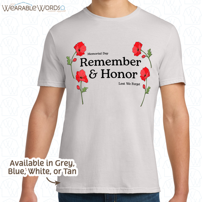 Remember & Honor Memorial Day Graphic Tee | Remembrance Poppy Lest We Forget Print | Unisex T-Shirt