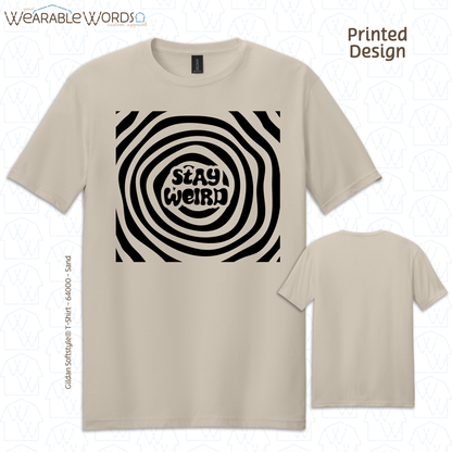 Stay Weird T-Shirt | Trippy Spiral Print | Orange, Yellow, Grey, Teal, Sage, or Tan Graphic Tee