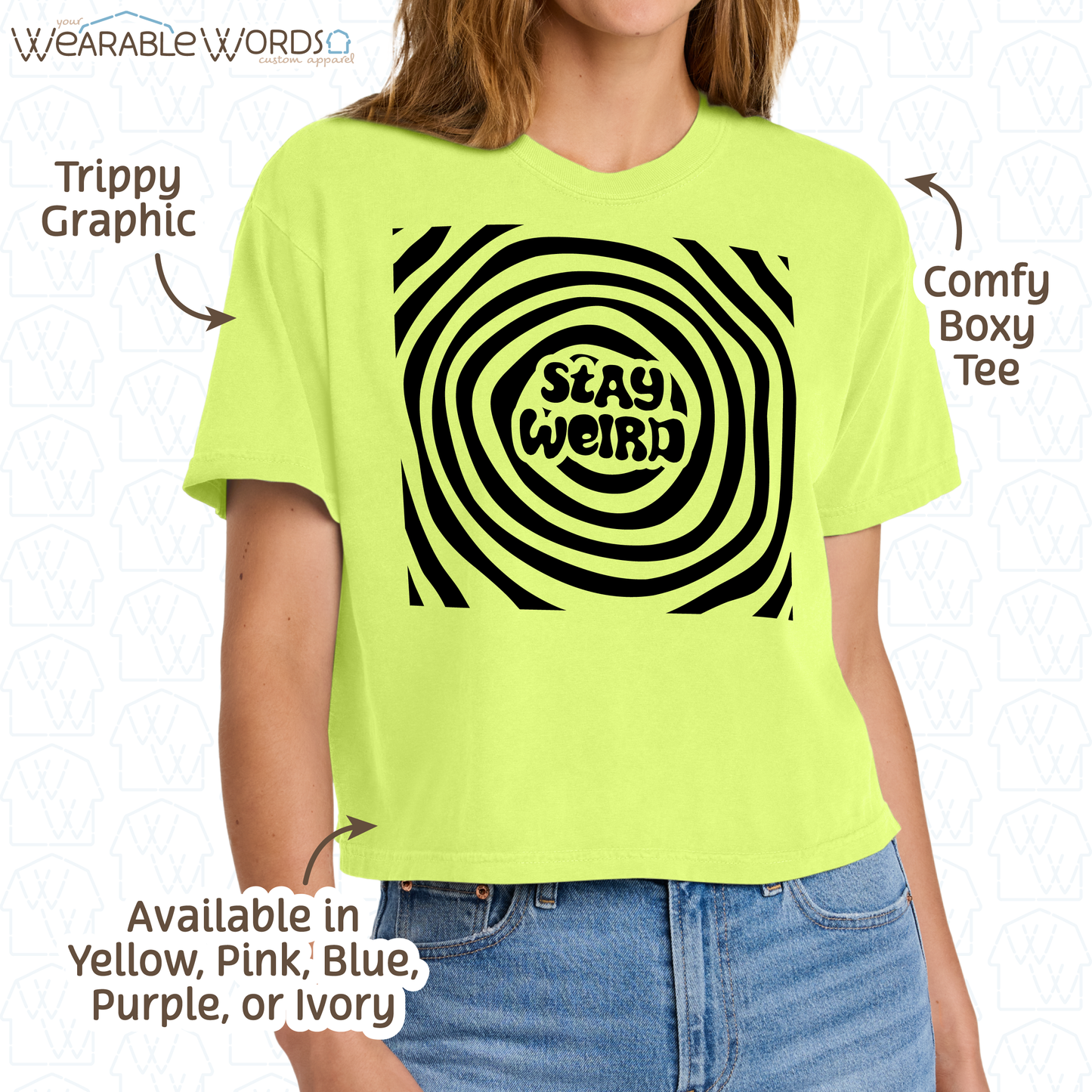 Stay Weird Boxy T-Shirt | Trippy Spiral Print | Yellow, Purple, Pink, Blue, or Ivory Women's Graphic Tee