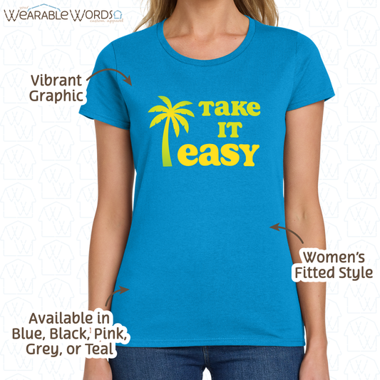 Take It Easy Women's T-Shirt | Yellow & Green Palm Print | Blue, Black, Pink, Grey, or Teal Graphic Tee