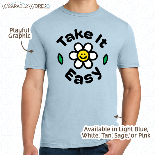 Take It Easy T-Shirt | Fun Daisy Print | Blue, White, Tan, Sage, or Pink Graphic Tee