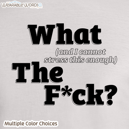What The Fuck Graphic Tee | Funny Sarcastic Censored Profanity Print | Unisex T-Shirt