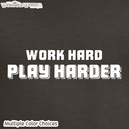Work Hard Play Harder Print T-Shirt | Brown, Green, Navy, Purple, or Black Graphic Tee